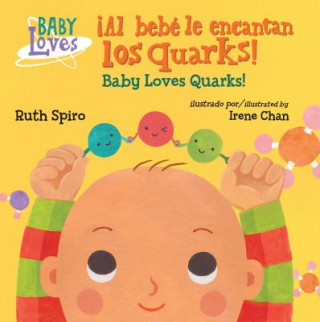 Książka !Al bebe le encantan los quarks! / Baby Loves Quarks! Ruth Spiro