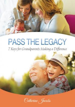 Kniha PASS THE LEGACY Catherine Jacobs