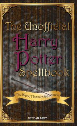 Carte Unofficial Harry Potter Spellbook Duncan Levy
