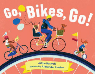 Book Go, Bikes, Go! Addie Boswell