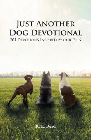 Knjiga Just Another Dog Devotional R E Reid