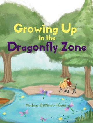 Книга Growing Up in the Dragonfly Zone MARLANA DEMAR HOGAN