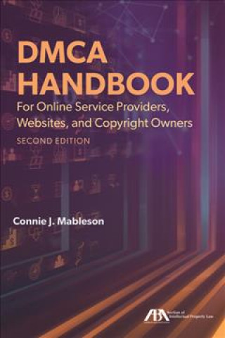 Carte Dmca Handbook for Online Service Providers, Websites, and Copyright Owners Connie J Mableson