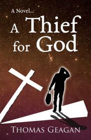 Knjiga Thief for God Thomas Geagan