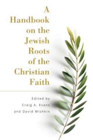 Könyv A Handbook on the Jewish Roots of the Christian Faith Craig A Evans