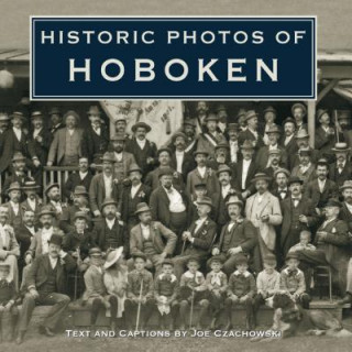 Kniha Historic Photos of Hoboken Joe Czachowski