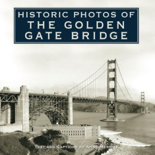 Libro Historic Photos of the Golden Gate Bridge Anne Merritt