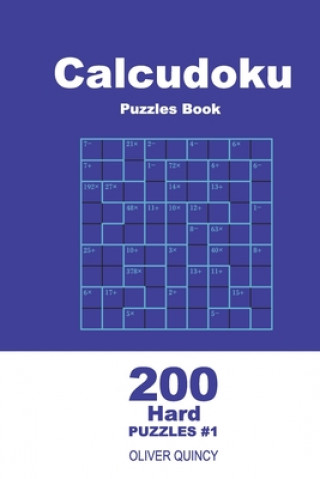 Knjiga Calcudoku Puzzles Book - 200 Hard Puzzles 9x9 (Volume 1) Oliver Quincy