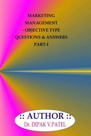 Książka Marketing Management- Objective type questions and Answers Part-I Dr Dipak V Patel