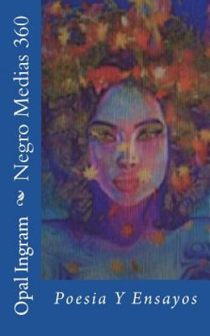 Book Negro Medias 360: Poesia Y Ensayos Opal S Ingram