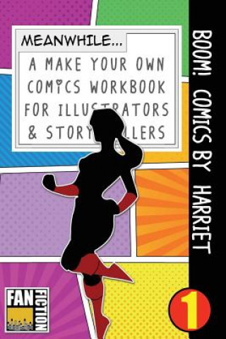 Könyv Boom! Comics by Harriet: A What Happens Next Comic Book for Budding Illustrators and Story Tellers Bokkaku Dojinshi