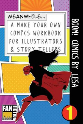Carte Boom! Comics by Lesa: A What Happens Next Comic Book for Budding Illustrators and Story Tellers Bokkaku Dojinshi