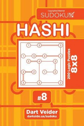 Kniha Sudoku Hashi - 200 Logic Puzzles 8x8 (Volume 8) Dart Veider