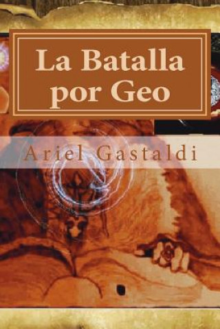 Kniha La Batalla por Geo: El Amuleto de Berlini Sir Ariel Marcelo Gastaldi