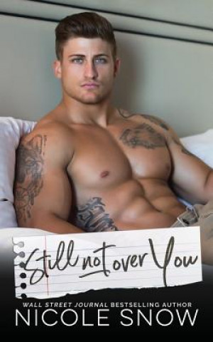 Книга Still Not Over You: An Enemies to Lovers Romance Nicole Snow