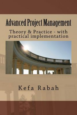 Könyv Advanced Project Management: Theory & Practice - with practical implementation Kefa Rabah