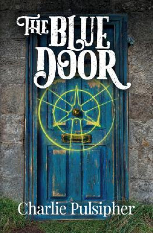 Książka The Blue Door Charlie Pulsipher