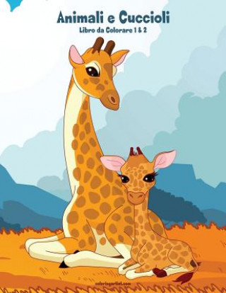 Knjiga Animali e Cuccioli Libro da Colorare 1 & 2 Nick Snels