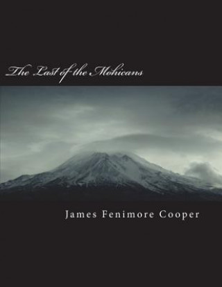 Книга The Last of the Mohicans James Fenimore Cooper