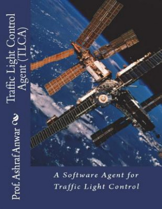 Knjiga Traffic Light Control Agent (TLCA) Prof Ashraf Anwar