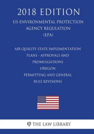 Carte Air Quality State Implementation Plans - Approvals and Promulgations - Oregon - Permitting and General Rule Revisions (US Environmental Protection Age The Law Library