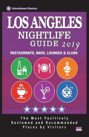 Książka Los Angeles Nightlife Guide 2019: Best Rated Nightlife Spots in Los Angeles - Recommended for Visitors - Nightlife Guide 2019 Samuel G Seton