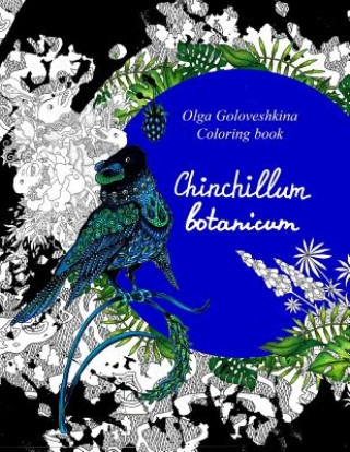 Carte Chinchillum Botanicum: Coloring book Olga Goloveshkina