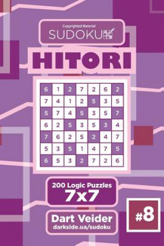 Książka Sudoku Hitori - 200 Logic Puzzles 7x7 (Volume 8) Dart Veider