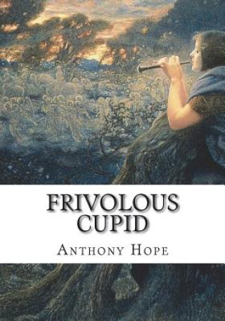 Livre Frivolous Cupid Anthony Hope