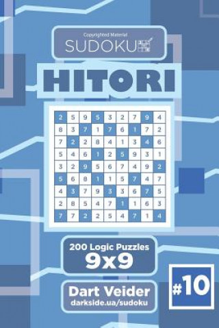 Kniha Sudoku Hitori - 200 Logic Puzzles 9x9 (Volume 10) Dart Veider