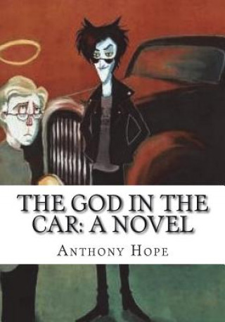 Carte The God in the Car Anthony Hope