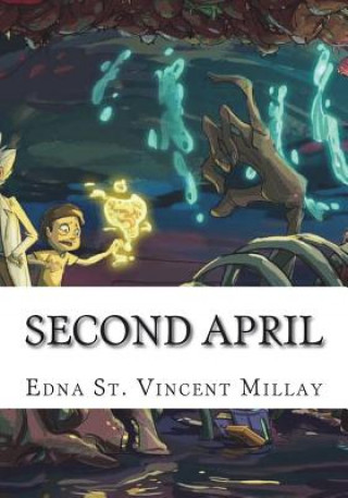 Knjiga Second April Edna St Vincent Millay