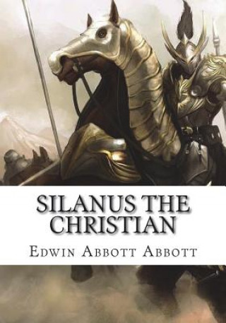 Carte Silanus the Christian Edwin Abbott Abbott