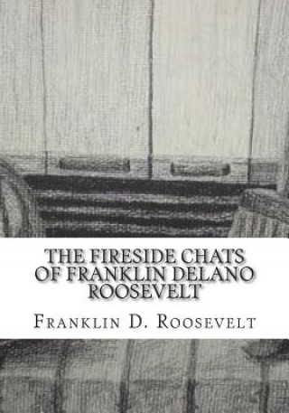 Kniha The Fireside Chats of Franklin Delano Roosevelt Franklin D Roosevelt