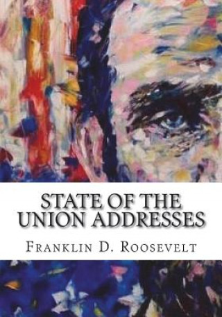 Kniha State of the Union Addresses Franklin D Roosevelt
