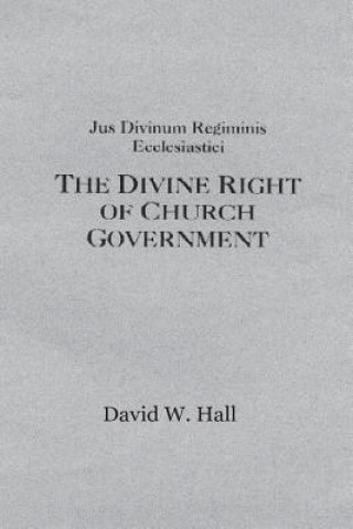 Kniha Jus Divinum Regiminis Ecclesastici David W Hall