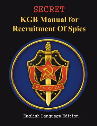 Kniha SECRET KGB Manual for Recruitment of Spies The Kgb