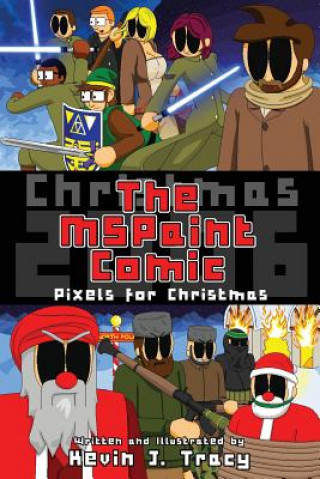 Kniha The MSPaint Comic: Pixels for Christmas Kevin J Tracy