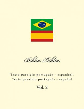 Carte Bíblia. Biblia: Texto Paralelo Portugu?s - Espanhol. Texto Paralelo Portugués - Espa?ol Ivan Kushnir