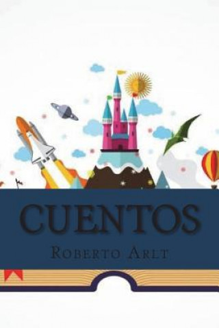 Книга Cuentos Roberto Arlt
