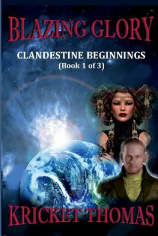 Kniha Blazing Glory: Clandestine Beginnings Kricket Thomas
