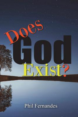 Knjiga Does God Exist? Dr Phil Fernandes