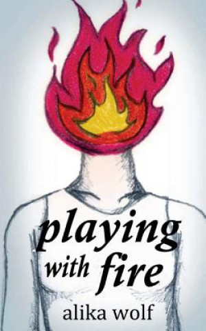Knjiga playing with fire Alika Wolf