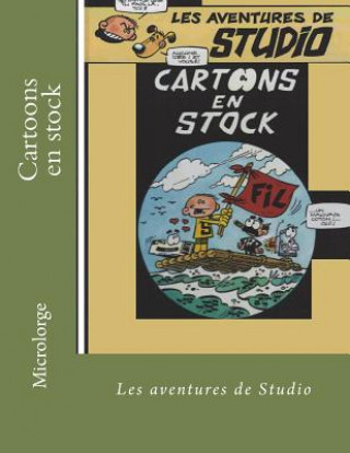 Könyv Cartoons en stock: Les aventures de Studio Microlorge