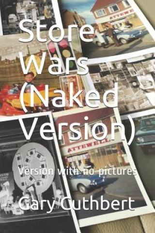 Carte Store Wars (Naked Version): Version with no pictures Gary Cuthbert
