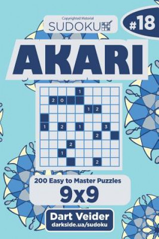 Könyv Sudoku Akari - 200 Easy to Master Puzzles 9x9 (Volume 18) Dart Veider