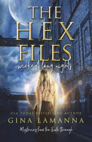 Książka The Hex Files: Wicked Long Nights Gina Lamanna