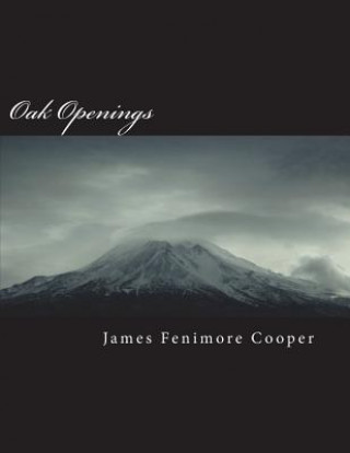Knjiga Oak Openings James Fenimore Cooper