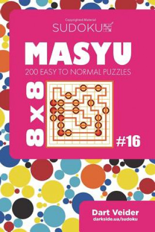 Книга Sudoku Masyu - 200 Easy to Normal Puzzles 8x8 (Volume 16) Dart Veider