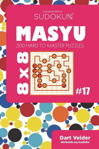 Carte Sudoku Masyu - 200 Hard to Master Puzzles 8x8 (Volume 17) Dart Veider